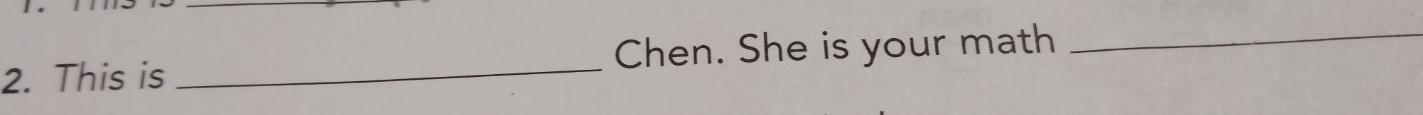 This is _Chen. She is your math_