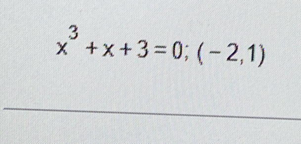 x^3+x+3=0;(-2,1)