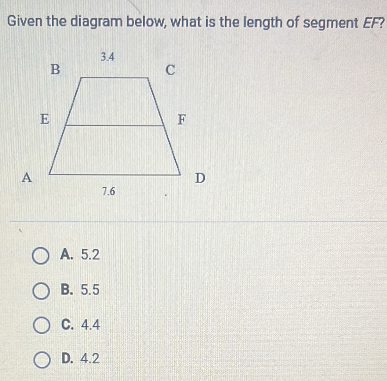 Given the diagram below, what is the length of segment EF?
A. 5.2
B. 5.5
C. 4.4
D. 4.2