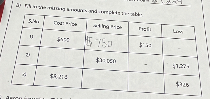 = 
_ 
B) Fill in the missing amounts and c