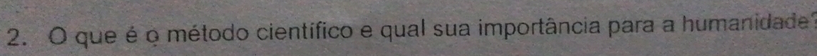 que é o método científico e qual sua importância para a humanidade