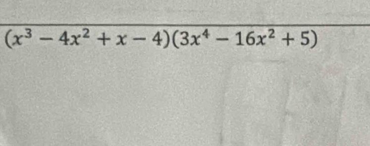 (x^3-4x^2+x-4)(3x^4-16x^2+5)