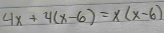 4x+4(x-6)=x(x-6)