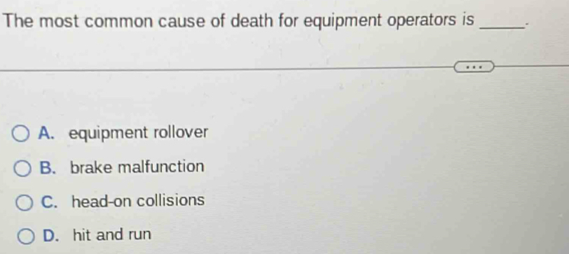 Solved: The most common cause of death for equipment operators is_ A ...