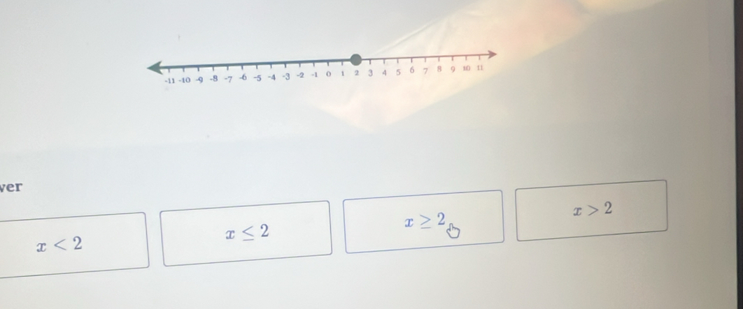 ver
x>2
x≥ 2
x≤ 2
x<2</tex>