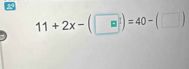 11+2x-(□ )=40-(□ )