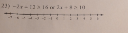 -2x+12≥ 16 or 2x+8≥ 10