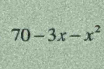 70-3x-x^2