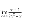 limlimits _xto 0 (x+1)/2x^2-x 