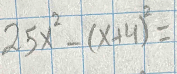 25x^2-(x+4)^2=