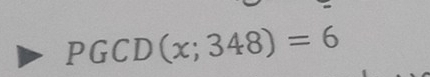 PGCD(x;348)=6