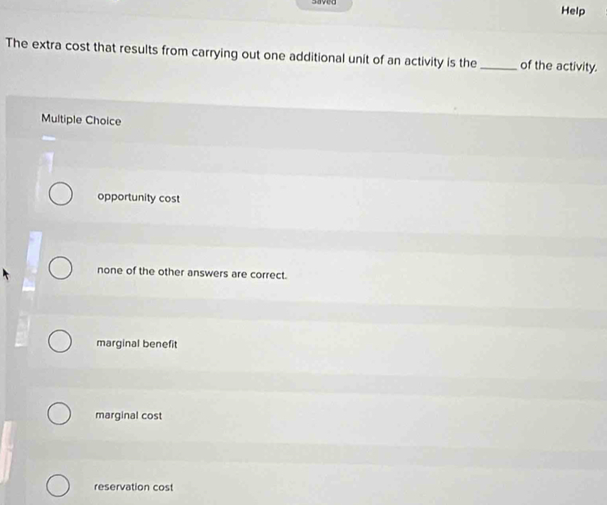 Solved: Help The extra cost that results from carrying out one ...