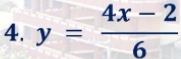 y= (4x-2)/6 