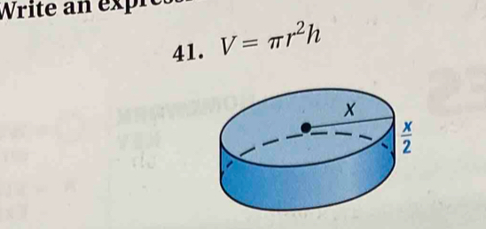 Write an expre
41. V=π r^2h