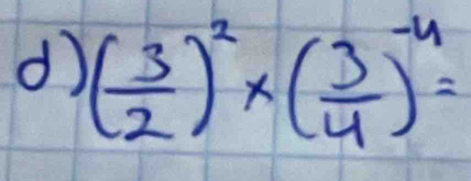 ( 3/2 )^2* ( 3/4 )^-4=