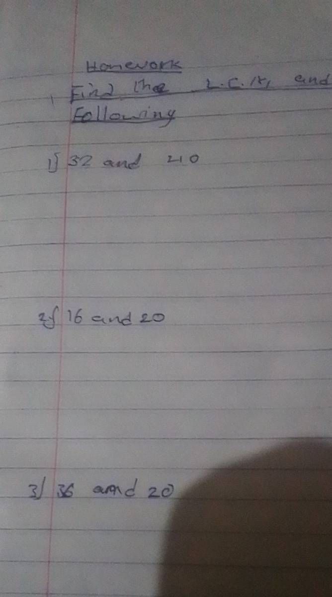 Howevoms 
Find the L. C. A, and 
Following 
U 32 and 210
2f 16 and 20
3/ 36 and 20