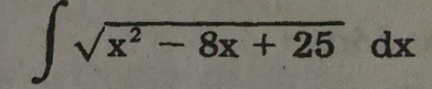 ∈t  sqrt(x^2-8x+25) dx