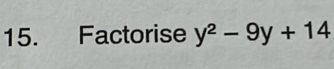 Factorise y^2-9y+14