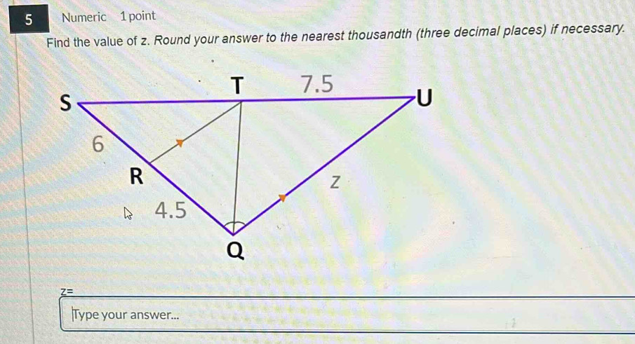 Numeric 1 point 
Find the value of z. Round your answer to the nearest thousandth (three decimal places) if necessary.
_ Z=
Type your answer...