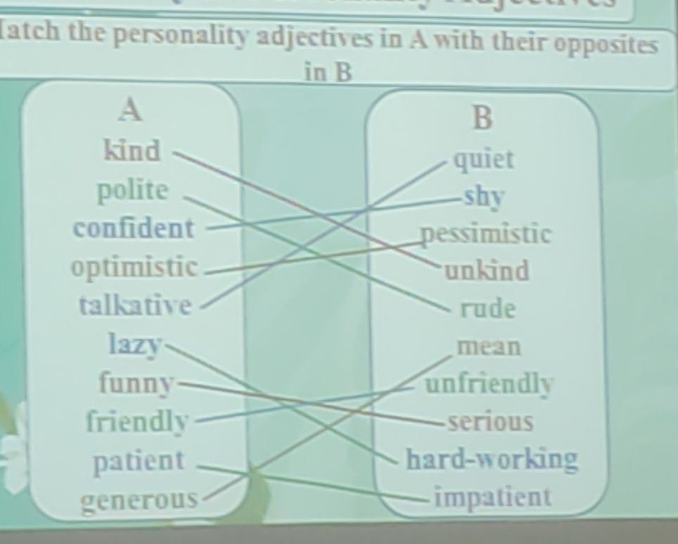 latch the personality adjectives in A with their opposites