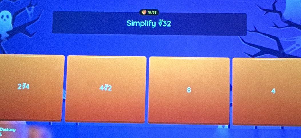 18/33
Simplify √32
2/4 4V2 4
8
Destany
: