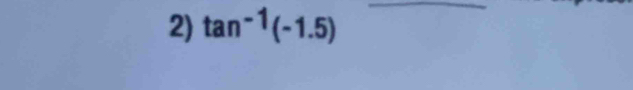 tan^(-1)(-1.5)
_