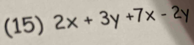 (15) 2x+3y+7x-2y