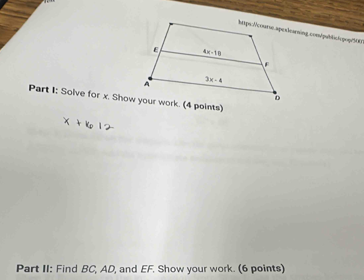 Solve for x. Show your work. (4 points)
Part II: Find BC, AD, and EF. Show your work. (6 points)