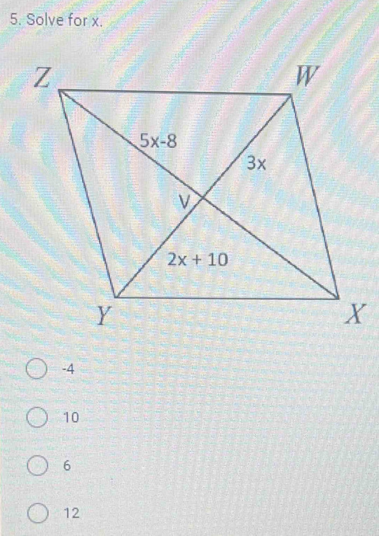 Solve for x.
x
-4
10
6
12