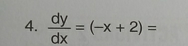  dy/dx =(-x+2)=