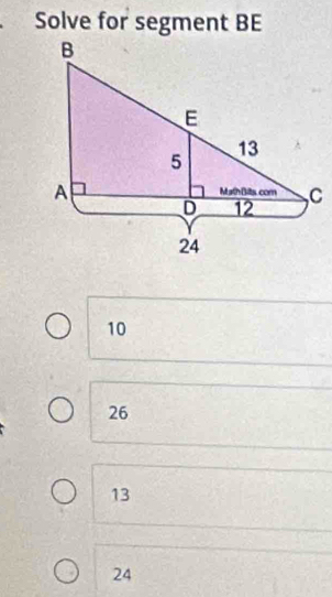 Solve for segment BE
10
26
13
24