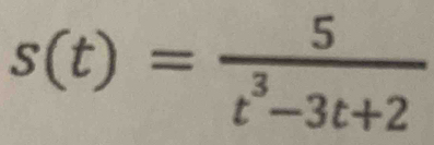 s(t)= 5/t^3-3t+2 