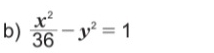  x^2/36 -y^2=1