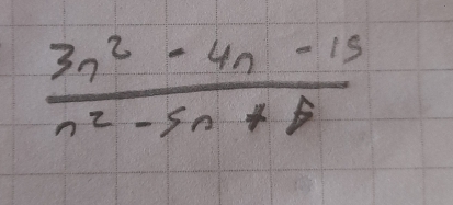  (3n^2-4n-15)/n^2-5n+5 