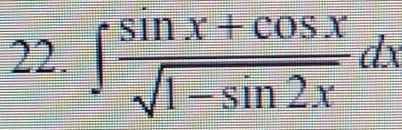 ∈t  (sin x+cos x)/sqrt(1-sin 2x) dx