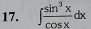 ∈t  sin^3x/cos x dx