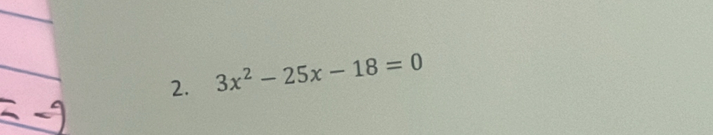 3x^2-25x-18=0