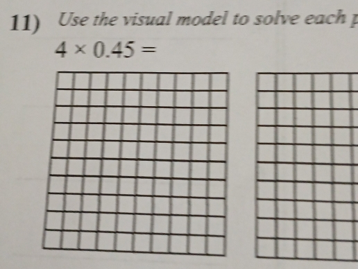 Use the visual model to solve each p
4* 0.45=