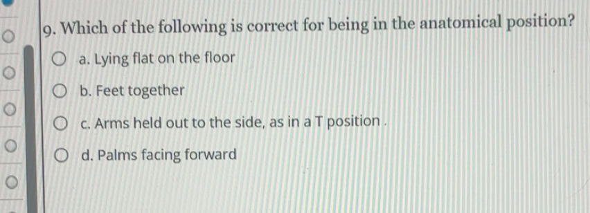 Solved: Which of the following is correct for being in the anatomical ...