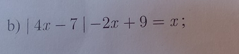 |4x-7|-2x+9=x