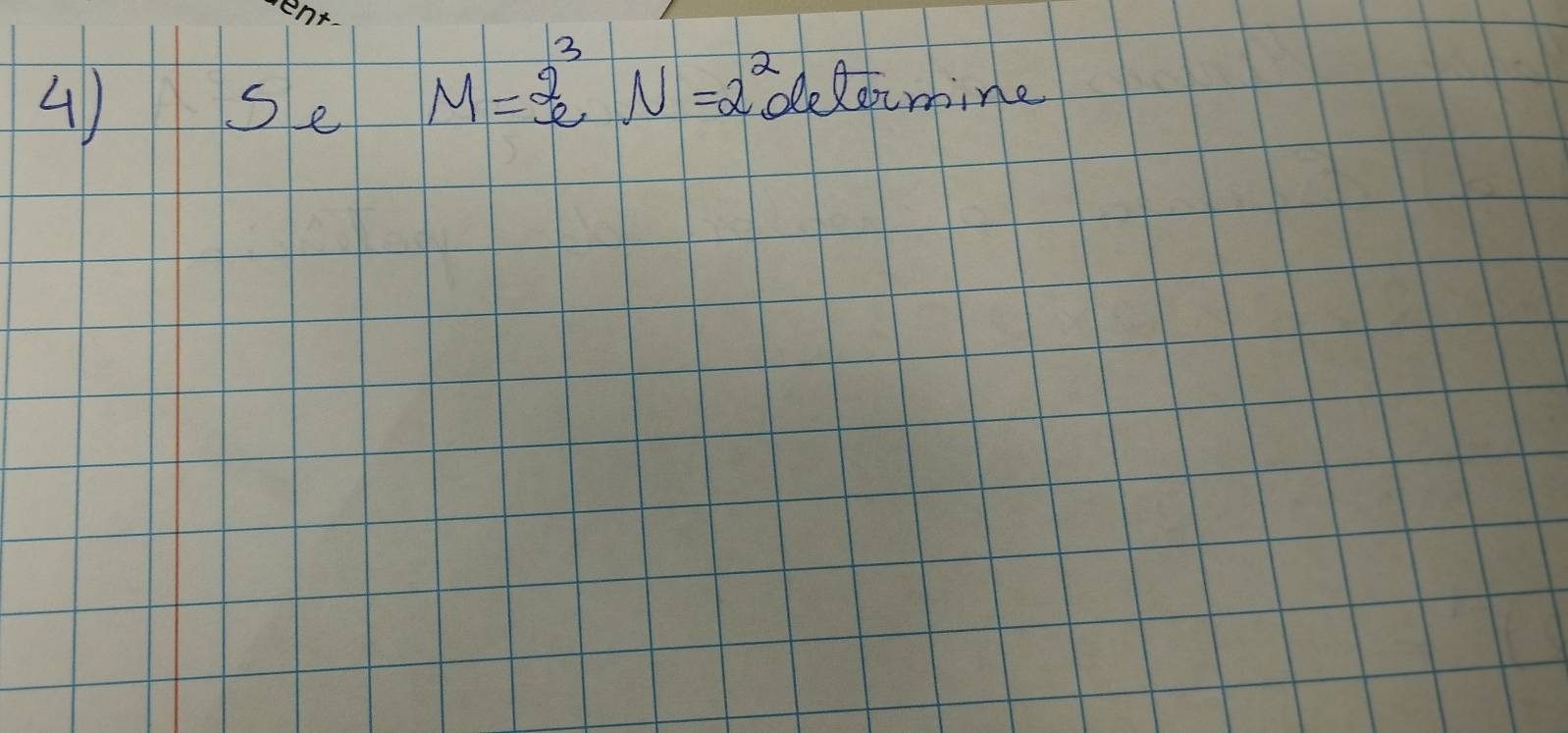 enr
M=2^3_eN=2^2
4) Se delecmine