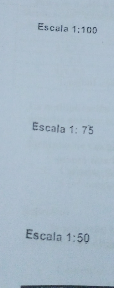 Escala 1:100
Escala 1:75
Escala 1:50