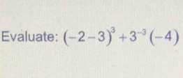 Evaluate: (-2-3)^3+3^(-3)(-4)