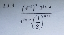 frac (4^(-1))^3.2^(3n-2)4^(3n-2).( 1/8 )^n+3