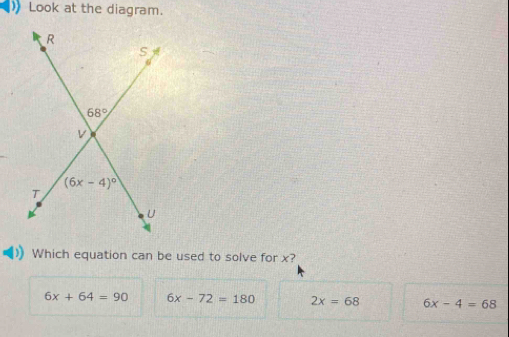 Look at the diagram.
Which equation can be used to solve for x?
6x+64=90 6x-72=180 2x=68 6x-4=68