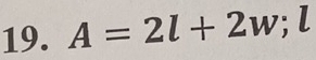 A=2l+2w; ^circ 