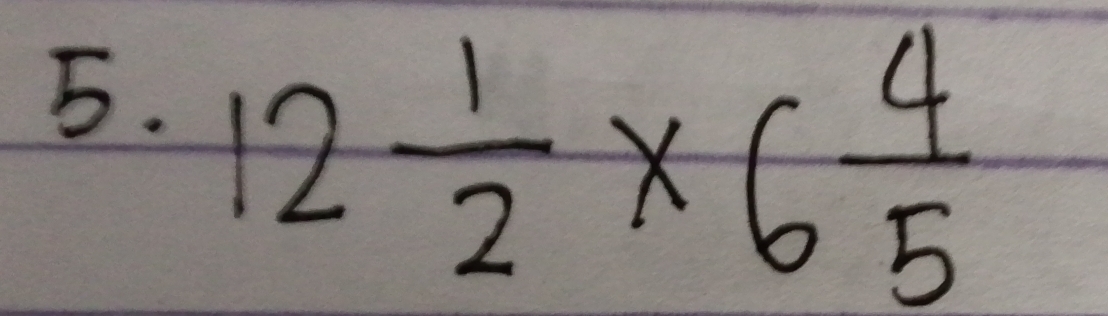 12 1/2 * 6 4/5 