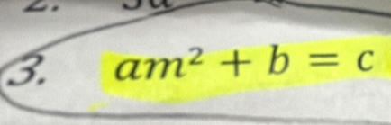 am^2+b=c