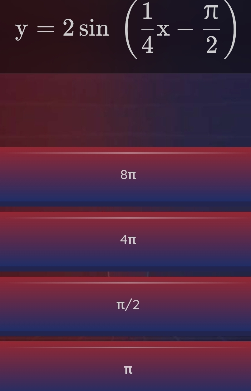 y=2sin ( 1/4 x- π /2 )
8π
4π
π/2
π
