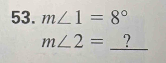 m∠ 1=8°
m∠ 2= _?